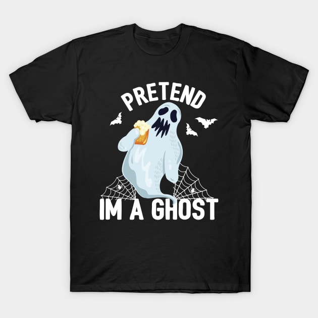 Pretend I'm A Ghost T-Shirt by TeesbyJohn